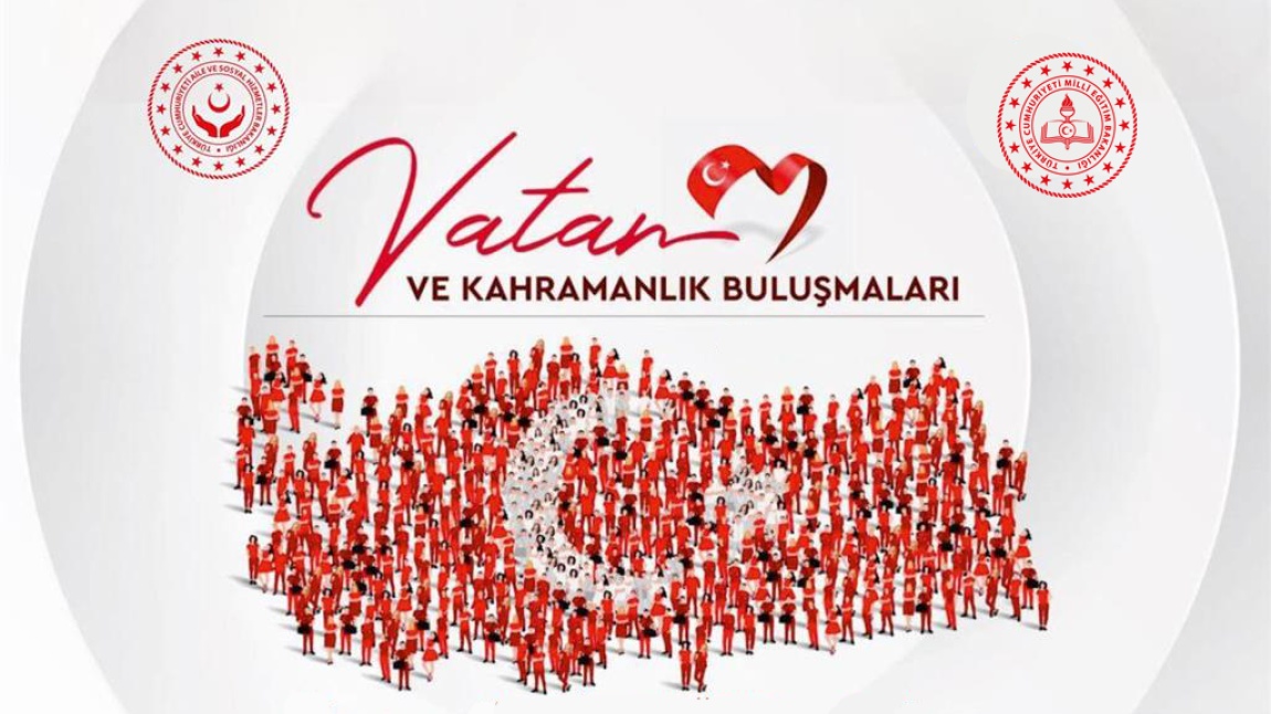 VATAN VE KAHRAMANLIK BULUŞMALARI